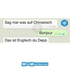 Lustige Whatsapp Bilder Und Chat Fails 201 Chinesisch Franzosisch Oder Englisch Lustige Whatsapp Spruche