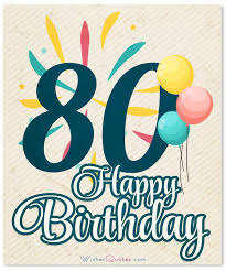 To shop online list down the clothes that you want to buy. Extraordinary 80th Birthday Wishes By Wishesquotes