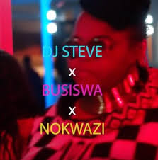 Download Mp3 Dj Steve Ubaba Ft Busiswa Nokwazi Fakaza