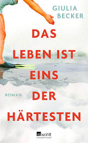 Giulia marie becker (* 22. Das Leben Ist Eins Der Hartesten Amazon De Becker Giulia Bucher