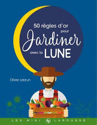 Jardiner avec la lune est on ne peut plus simple, il suffit de suivre le calendrier que nous mettons à jour de façon régulière ! 50 Regles D Or Pour Jardiner Avec La Lune Olivier Lebrun