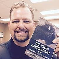 The Paleo Cardiologist: The Natural Way to Heart Health: Wolfson, Jack:  9781630475802: Amazon.com: Books