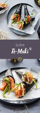 Sushi Temaki Rezept Rezepte Japanisches Essen Japanische Kuche
