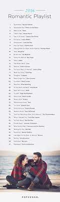 41 Of The Most Romantic Love Songs Of 2016 New Love Songs Music Playlist Romantic Love Song