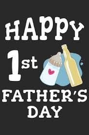Happy fathers day in heaven 2021 in the united states, it was first celebrated in 1908 on the third sunday in june. Happy 1st Fathers Day Fathers Day Notebook 6x9 Blank Lined Journal Gift By Not A Book