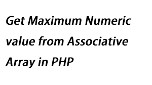 Get Maximum Numeric Value From Associative Array In Php Youtube