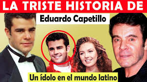 La Vida y el Triste Final de Eduardo Capetillo