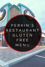 Perkins Restaurants Gluten Free Menu Is It By Urban Tastebud Gluten Free Menu Gluten Free Dining Gluten Free Restaurants