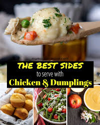 what goes with chicken and dumplings