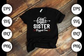 Get the matching little sister design here. 17 Little Sister Biggest Fan Designs Graphics