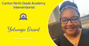 Meet Canton Ninth Grade Academy Interventionist, Yotunga Grant. I am  honored to serve as the Interventionist for the Ninth Grade Academy. I am a  native of Canton, MS, and a 1998 graduate