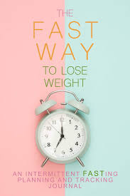 You practice intermittent fasting for 16 hours a day, and then eat whatever you want for the other eight hours. The Fast Way To Lose Weight An Intermittent Fasting Planning And Tracking Journal Set Goals Plan Fasting Times Record Physical And Mental State Keep Track Of Results Notes Kate 9781072320043 Amazon Com