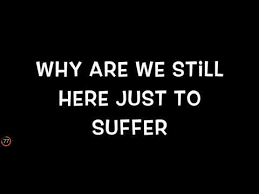 Why Are We Still Here Just To Suffer Sound Effect Youtube