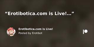 Erotibotica.com is Live! | Patreon