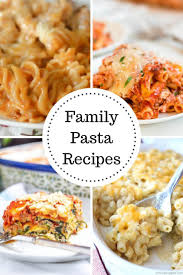 Family Pasta Recipes That Are Great Easy To Make During Busy Weeknights Pasta Dinnertime Dinner Dinnerrecipes Family Pasta Recipes Family Pasta Recipes