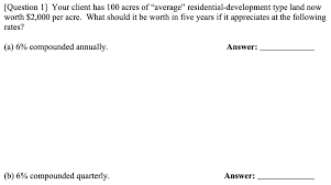 The most common shape for an acre is 1 furlong by 1 chain, or 660 feet by 66 feet. Solved Question 1 Your Client Has 100 Acres Of Average Chegg Com