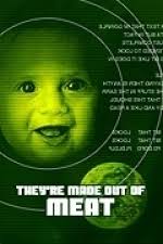 They're made out of meat. They Re Made Out Of Meat By Terry Bisson