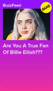 Are You A True Fan Of Billie Eilish Billie Billie Eilish Singing Quotes