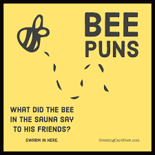55 funny garden puns & jokes. 137 Buzzworthy Bee Puns And Memes That Are As Sweet As Can Bee