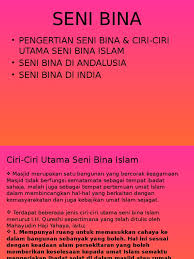 Seni bina islam juga menonjolkan lambang keagungan sekaligus menonjolkan identiti islam. Seni Bina
