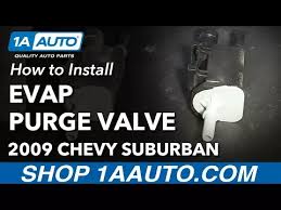 But since the parts, the canister and the purge valve are more than $200 just in parts, i would make sure any vacuum lines are checked/changed first. How To Replace Evap Vapor Canister Purge Valve Solenoid 07 12 Chevy Suburban 1500 1a Auto