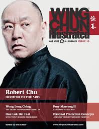 Wing Chun Illustrated Magazine Issue 16 (February 2014): Featuring Sifu  Robert Chu: Lilleør, Eric: 9798849399621: Amazon.com: Books