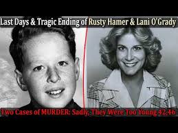 The Last Days and Tragic Story of Rusty Hamer and Lani O'Grady