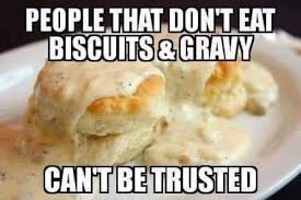 Biscuits And Gravy Meme 30 Of Today S Best Pics And Memes Biscuits And Gravy Food Do Not Eat