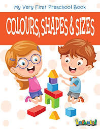 There are lots of fun ways to teach kids about shapes, and these colorful and entertaining shapes books for kids are a great place to start! 9788131904183 Colours Shapes Sizes My Very First Preschool Book Abebooks 8131904180
