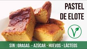 Receta Pastel De Elote Vegano Saludable Youtube Pastel De Elote Pan De Elote Recetas De Comida