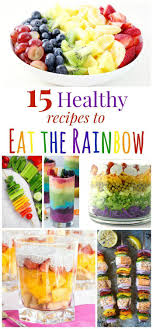 15 Healthy Recipes To Eat The Rainbow Food Healthy Recipes Eat