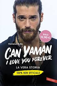 Amazon Com Can Yaman I Love You Forever La Vera Storia 100 Non Ufficiale Italian Edition Ebook Rullo Floriana Kindle Store