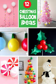 12 Christmas Balloons Decorations Diy Christmas Decorations Diy Balloon Decorations Christmas Balloons Christmas Balloon Decorations