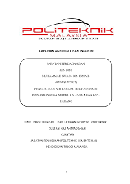 Laporan akhir latihan sangkutan industri. Laporan Akhir Latihan Industri Nuaim Paip Flip Ebook Pages 1 50 Anyflip Anyflip