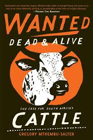 Ramaphosa's foray into ankole breeding began back in 2004 when he travelled to uganda to meet with president yoweri museveni. Wanted Dead And Alive The Case For South Africa S Cattle Amazon De Mthembu Salter Gregory Fremdsprachige Bucher
