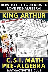 Pre Algebra Activity Csi Algebra Math King Arthur Who Stole Excalibur Print Google Slide Version Math Activities Club Pre Algebra Activities Algebra Activities Pre Algebra