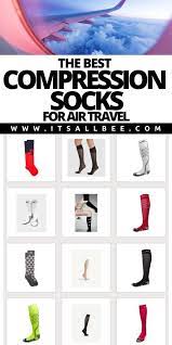 10 Best Compression Socks For Flying Itsallbee Travel Blog In 2020 Compression Socks For Travel Travel Inspiration Wanderlust Compression Socks Travel