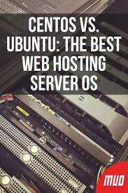 Centos Vs Ubuntu The Best Web Hosting Server Os Server Web Hosting Best Web