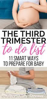 The Third Trimester To Do List New Baby Products Third Trimester Preparing For Baby