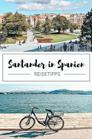 Santander ist eine der größten städte der spanien land. 7 Tipps Fur Santander In Spanien Der Geheimtipp In Kantabrien Urlaub Spanien Spanien Reise Frankreich Urlaub