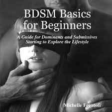 Buy BDSM Basics for Beginners - A Guide for Dominants and Submissives  Starting to Explore the Lifestyle Book Online at Low Prices in India | BDSM  Basics for Beginners - A Guide