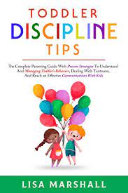 Being raised in a single parent family can also have a positive effect on kids' lives. Toddler Discipline Tips The Complete Parenting Guide With Proven Strategies To Understand And Managing Toddler S Behavior Dealing With Tantrums And With Kids Positive Parenting Book 2 Kindle Edition By Marshall