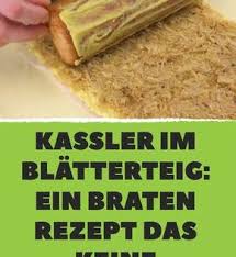 Kassler Im Blatterteig Ein Braten Rezept Das Keine Beilagen Mehr Braucht Rezepte Beilagen Kassler Rezept