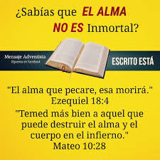 Ezequiel 18 comentario de matthew henry, traducido del inglés enlaces ezequiel 18:4 interlineal • ezequiel 18:4 plurilingüe • ezequiel 18:4 español • ézéchiel 18:4 francés • hesekiel 18:4 alemán • ezequiel 18:4 chino • ezekiel 18:4 inglés • bible apps • bible hub Mensaje Adventista La Creencia En La Inmortalidad Del Alma No Es Biblica Ezequiel Escribio Guiado Por El Espiritu Santo Que El Alma Muere Mateo Tambien Escribio Que Dios Destruira El