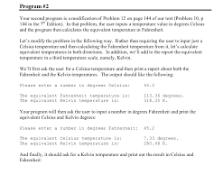 °f = 33.9 × 9⁄5 + 32 = 93.02 the celsius scale and the fahrenheit scale the discovery of temperature scales is one of the most important pieces of science history in our human lives. Solved Program 2 Your Second Program Is A Modification O Chegg Com