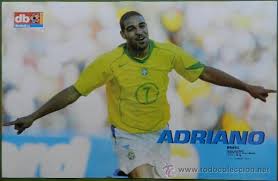 Conoce la actualidad, los partidos, resultados y estadísticas completas. Poster Adriano Seleccion Brasil 2005 2006 R Buy Old Football Posters At Todocoleccion 36931031