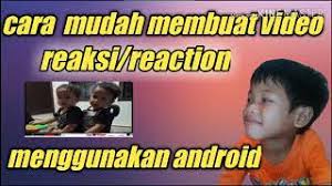 Bisa dimakan baik sebagai jajanan, ataupun sebagai lauk pauk. Cara Membuat Video Reaksi Menggunakan Android Youtube
