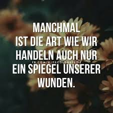 Spiegel Unserer Wunden Spruche Zitate Nachdenkliche Spruche Spruche