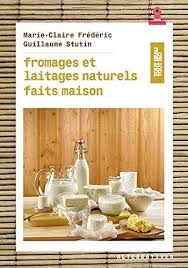 Telecharger Fromages Et Laitages Naturels Faits Maison Pdf Par Guillaume Stutin Marie Claire Frederic Terrine De Saumon Saumon A La Mangue Recette De Terrine