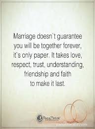 Quotes Marriage Doesn T Guarantee You Will Be Together Forever It S Only Paper It Takes Love Respect Marriage Quotes Marriage Thoughts Flirting Quotes Funny